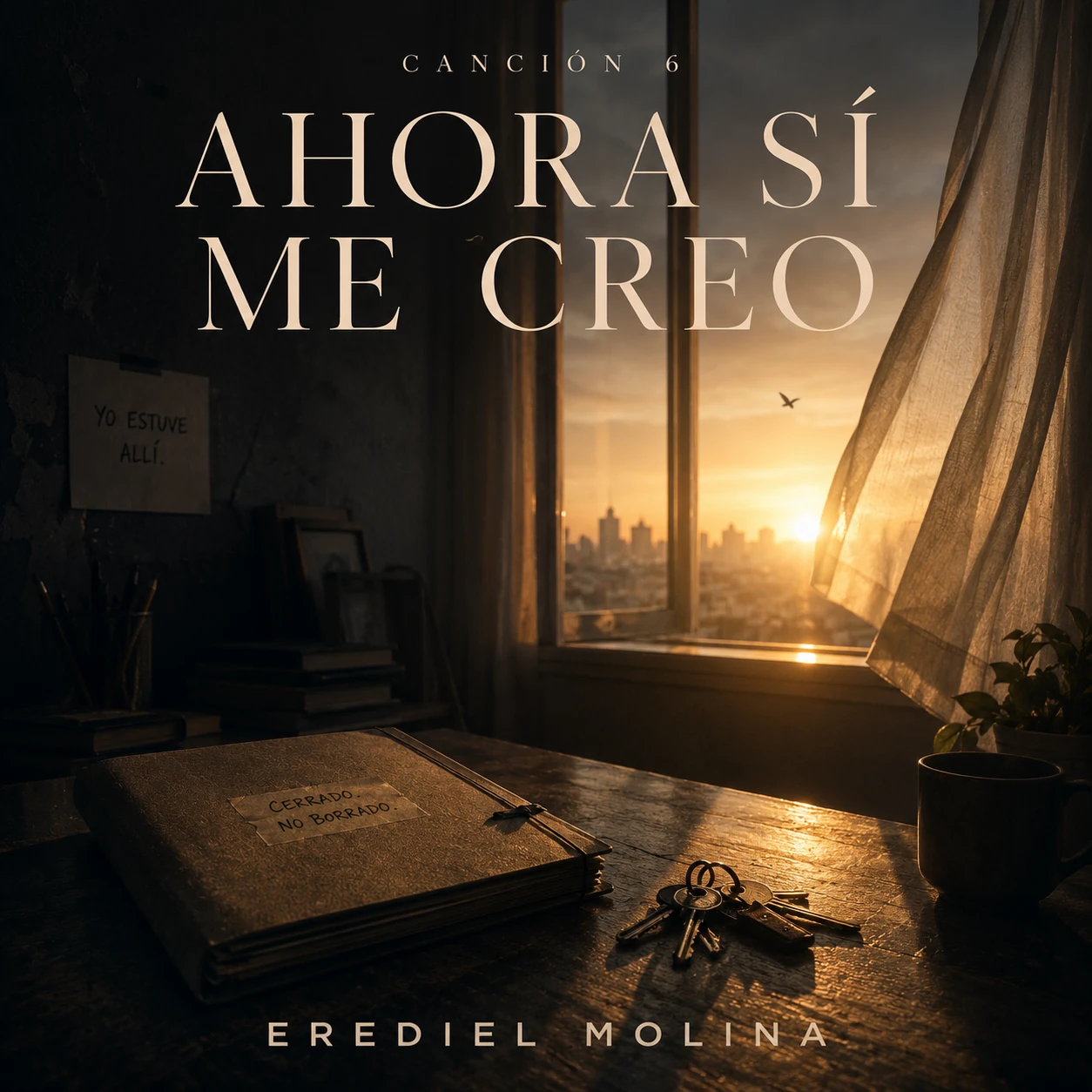 Portada oficial de Ahora Sí Me Creo, una habitación al amanecer con llaves y un archivo cerrado.